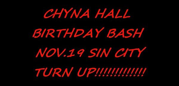  Chyna Hall BDay Bash